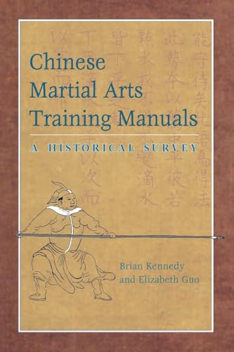 Chinese Martial Arts Training Manuals: A Historical Survey von Blue Snake Books